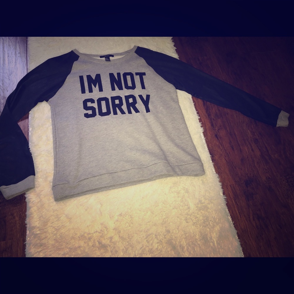 I’m Not Sorry Long sleeve pull over